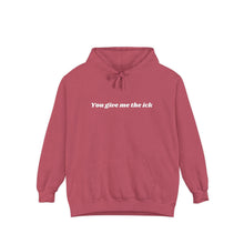 Load image into Gallery viewer, You give me the ick Hoodie
