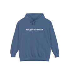 Load image into Gallery viewer, You give me the ick Hoodie
